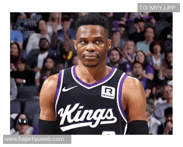 威少加盟国王背后的深层原因与季后赛希望的真实分析